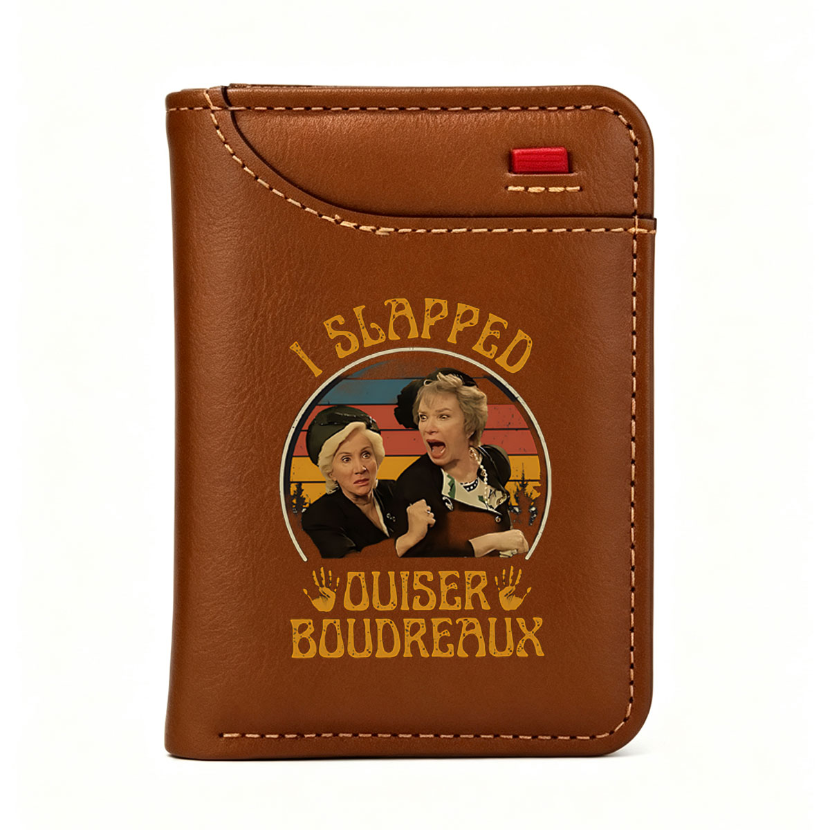 I Slapped Ouiser Boudreaux - Steel Magnolias Character Parody - Vertical Style Wallet