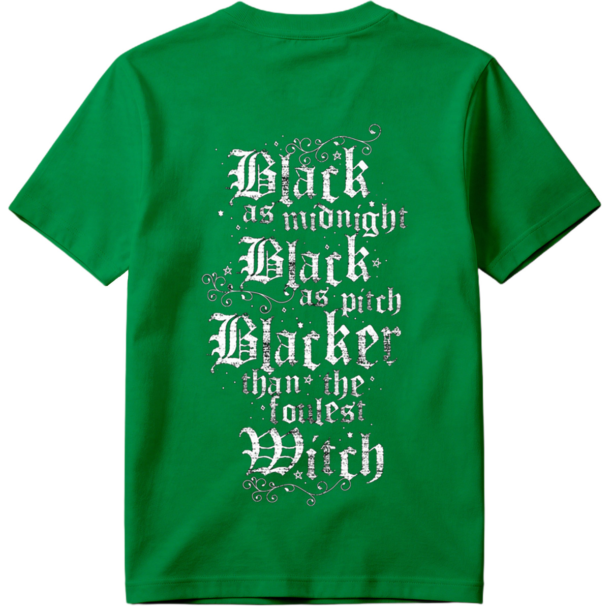 Black as Midnight, Black as Pitch, Blacker than the Fouldest Witch - Tee