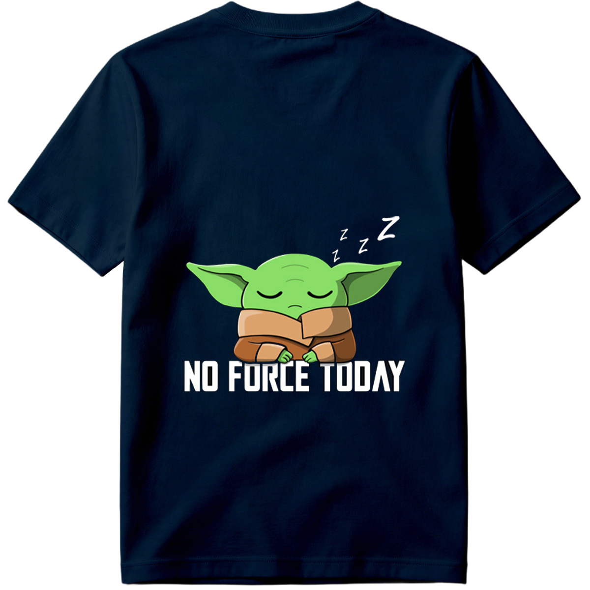 Baby Yoda Sleeping - No Force Today - Tee
