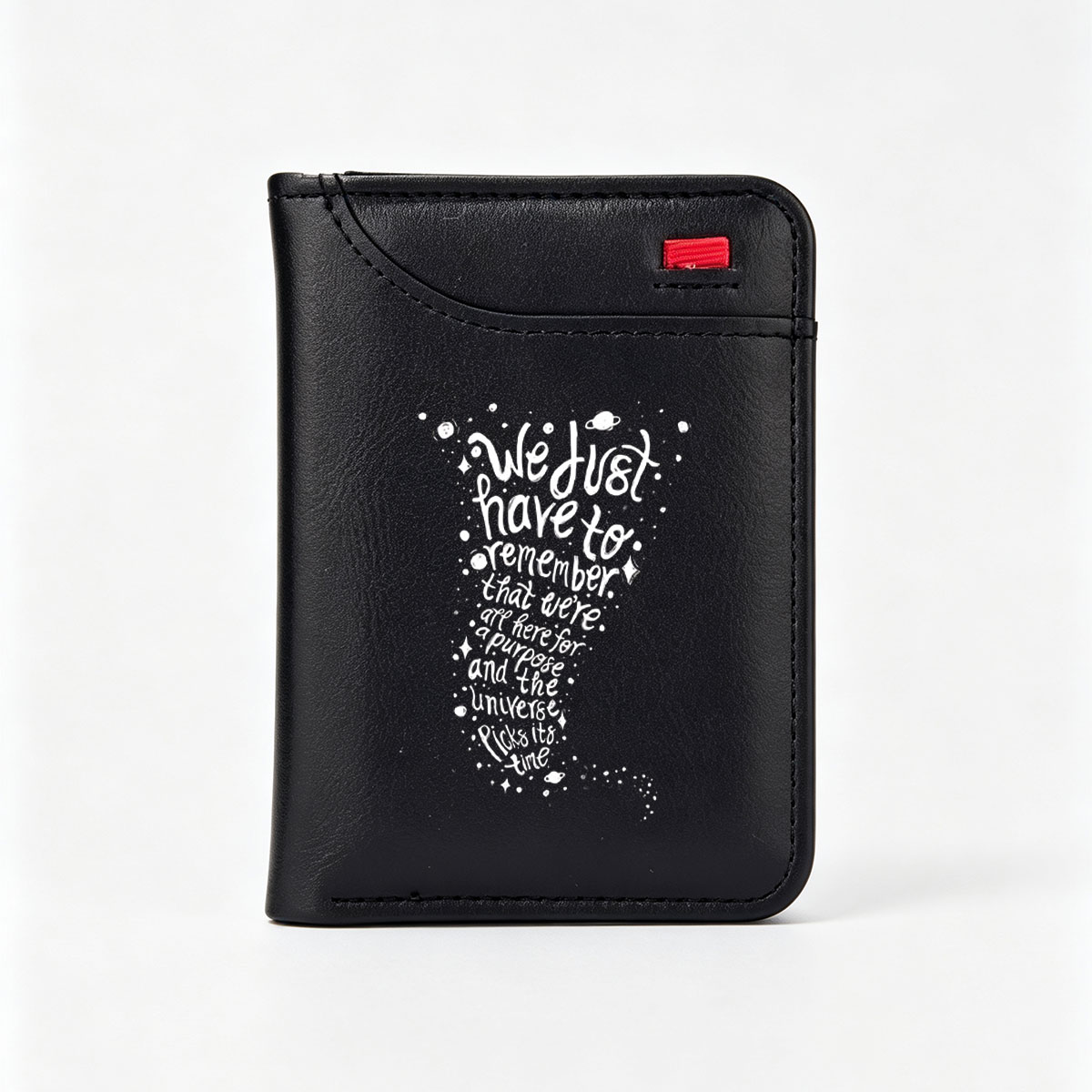 We Just Have to Remember: A Cosmic Reminder of Purpose and Timing - Vertical Style Wallet