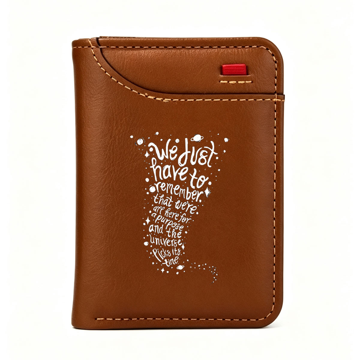 We Just Have to Remember: A Cosmic Reminder of Purpose and Timing - Vertical Style Wallet