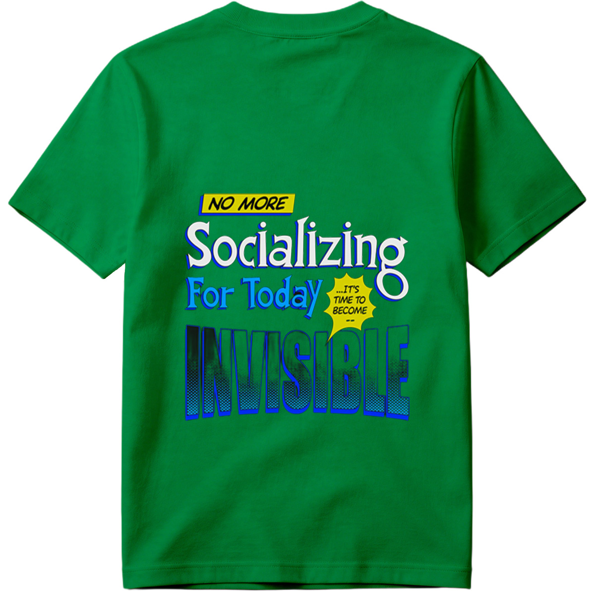 No More Socializing For Today: It's Time to Become Invisible - Tee
