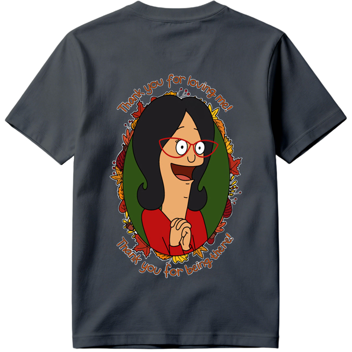 Thank You for Loving Me - Tina Belcher - Tee