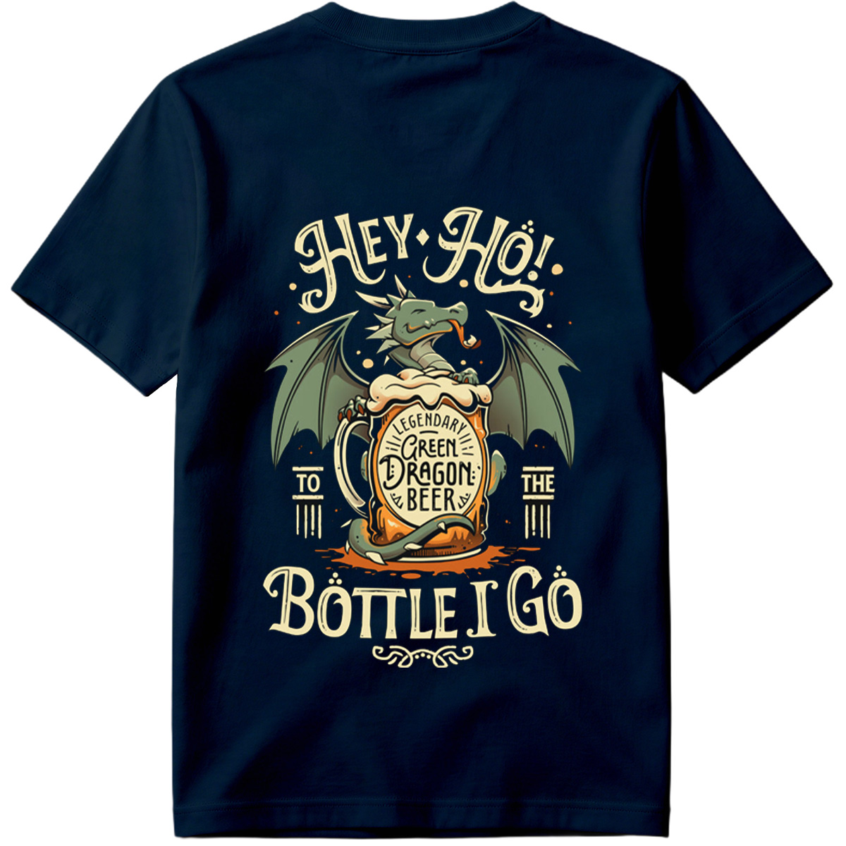 Hey Ho! To the Bottle I Go - Green Dragon Beer - Tee
