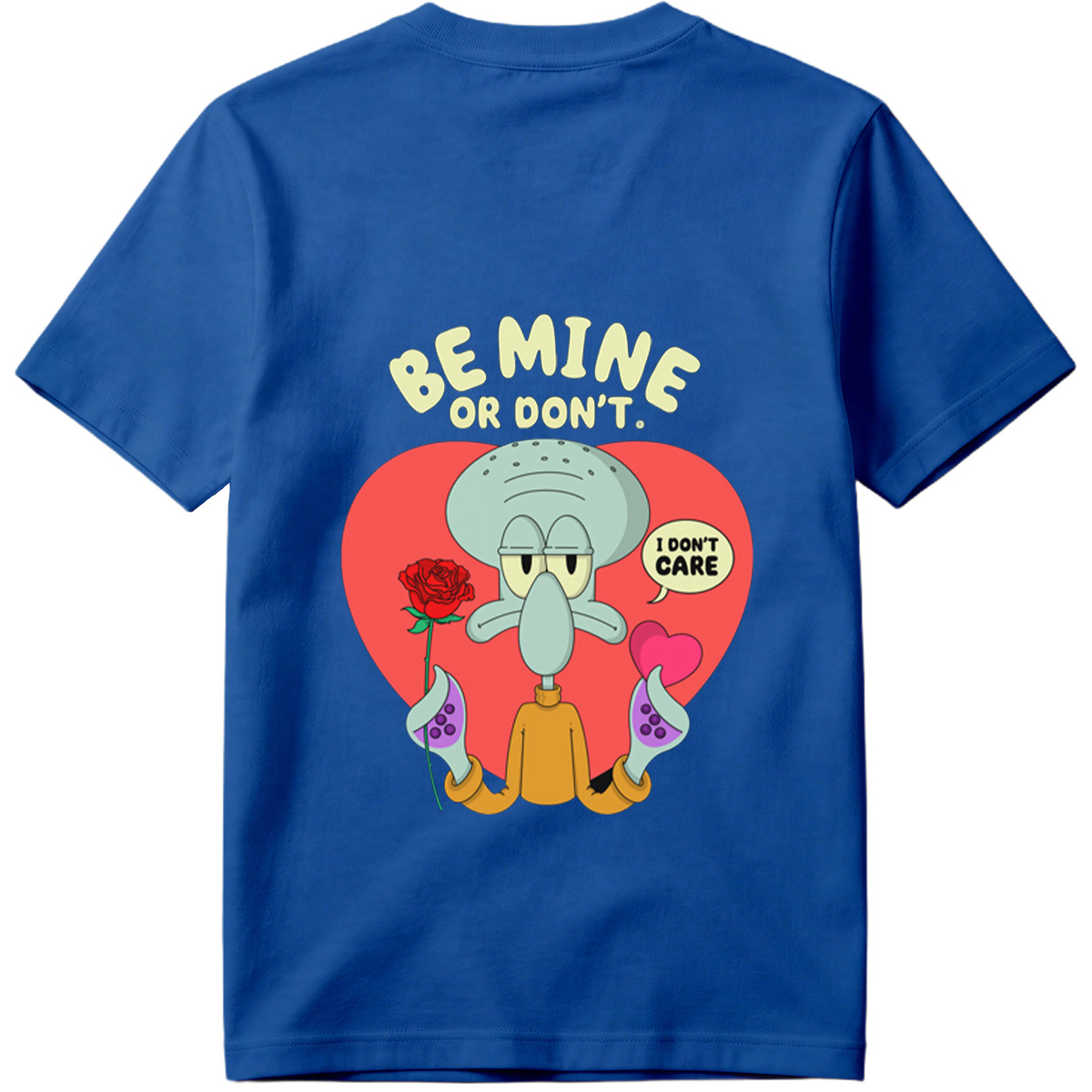 Squidward Be Mine or Don't - Tee