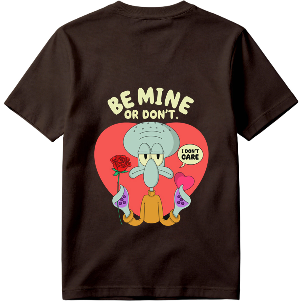 Squidward Be Mine or Don't - Tee
