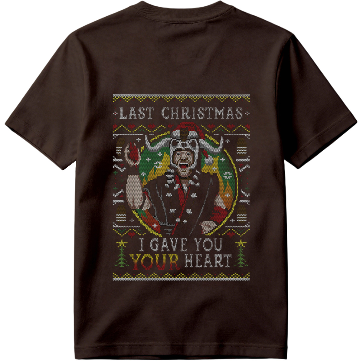 Last Christmas: I Gave You Your Heart - Grinch Ugly Sweater Design - Tee