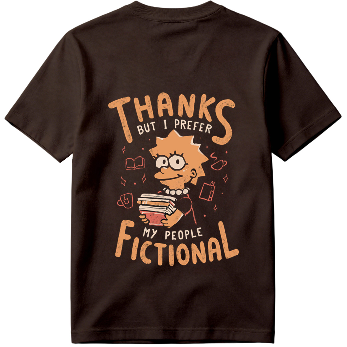 Thanks But I Prefer My People Fictional - Tee