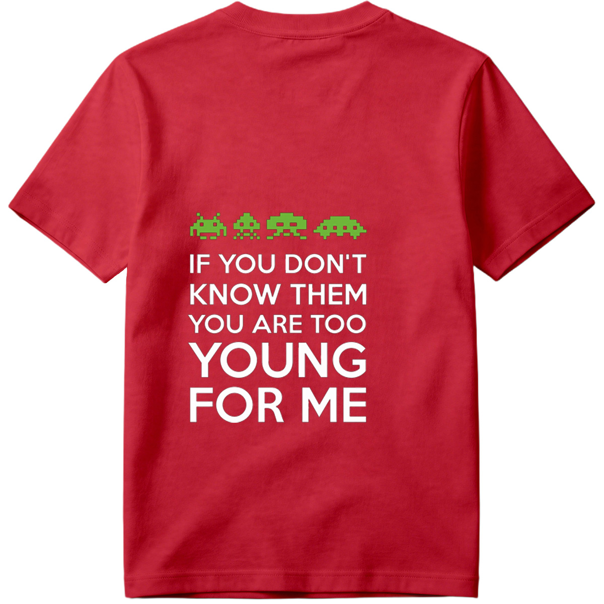 Space Invaders: If You Don't Know Them, You Are Too Young for Me - Tee