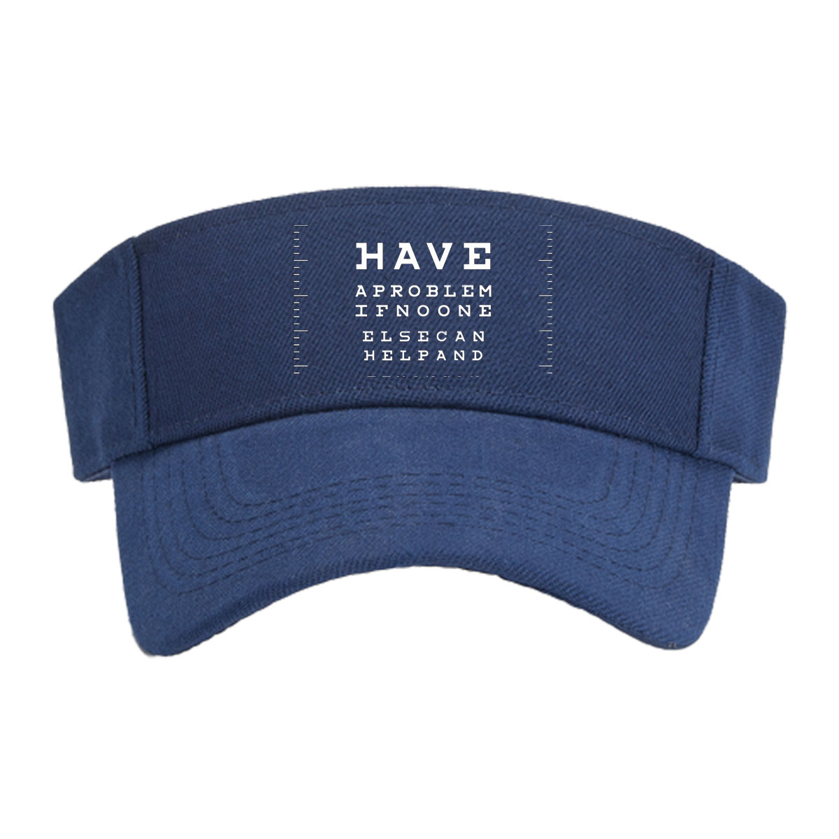 IF YOU HAVE A PROBLEM IF NO ONE ELSE CAN HELP AND IF YOU CAN FIND THEM MAYBE YOU CAN HIRE THE A TEAM -  Visor cap
