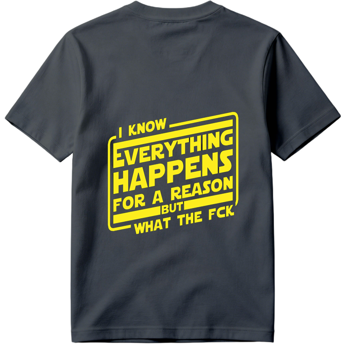 I Know Everything Happens for a Reason But What the Fck - Tee