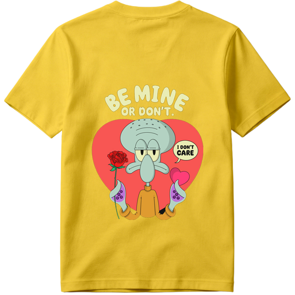 Squidward Be Mine or Don't - Tee