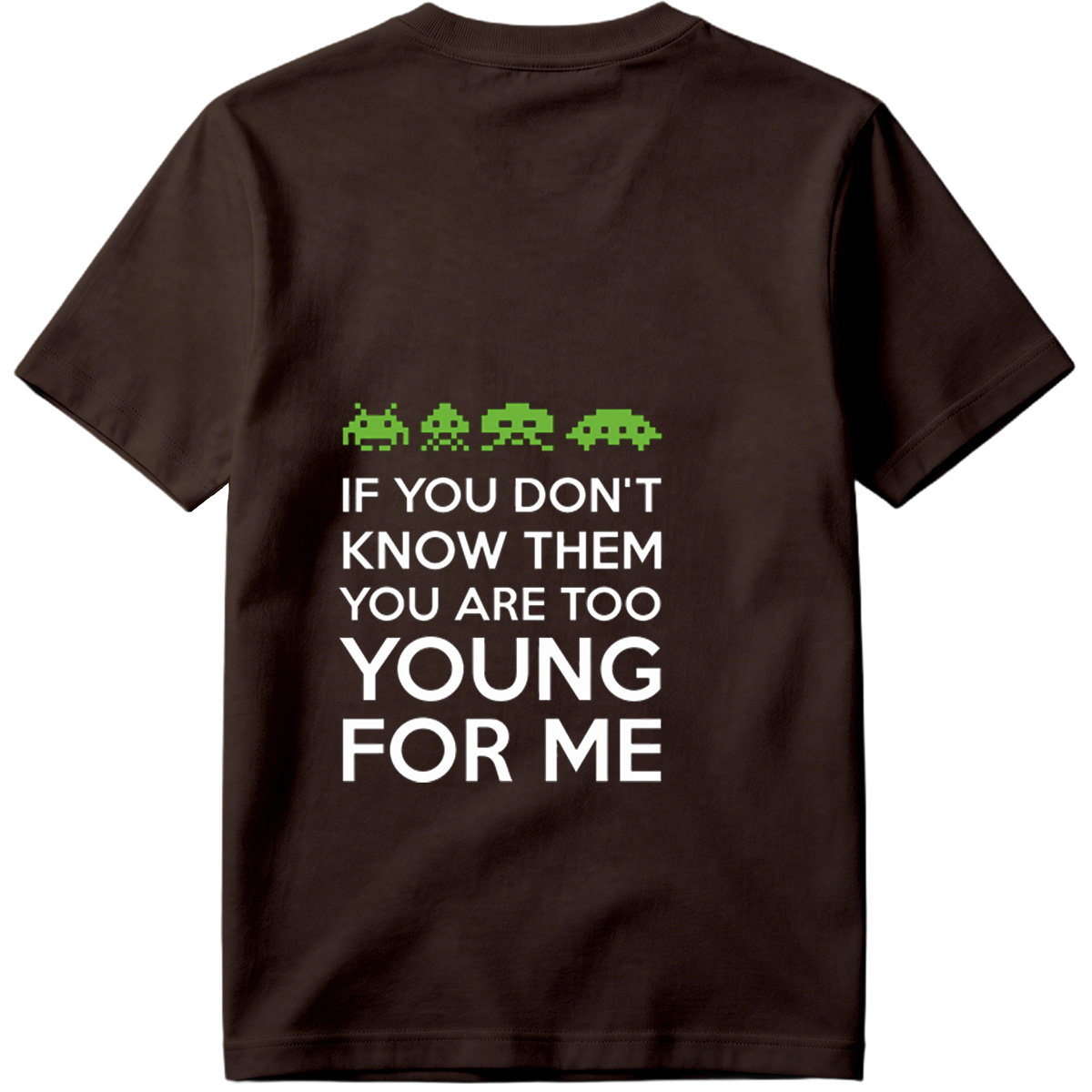 Space Invaders: If You Don't Know Them, You Are Too Young for Me - Tee