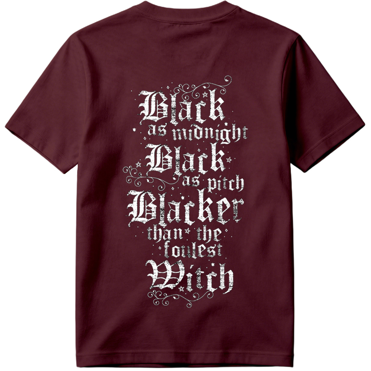Black as Midnight, Black as Pitch, Blacker than the Fouldest Witch - Tee