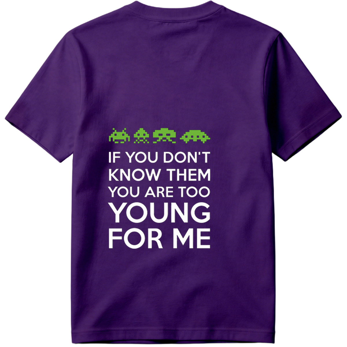 Space Invaders: If You Don't Know Them, You Are Too Young for Me - Tee