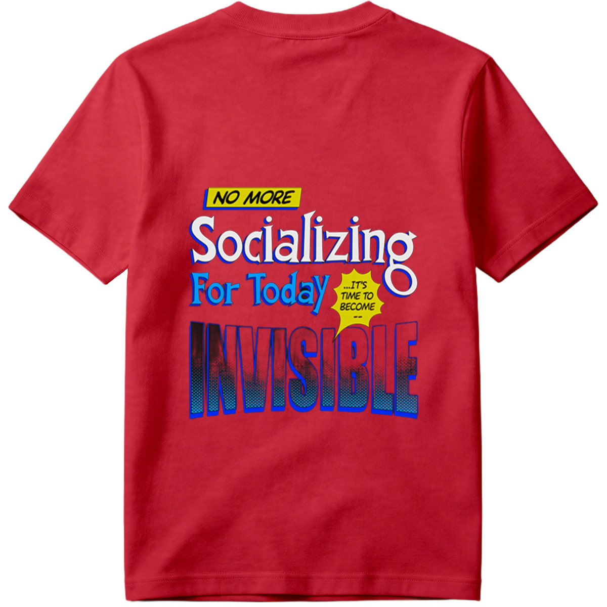 No More Socializing For Today: It's Time to Become Invisible - Tee