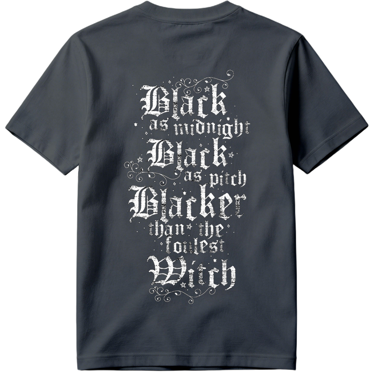 Black as Midnight, Black as Pitch, Blacker than the Fouldest Witch - Tee