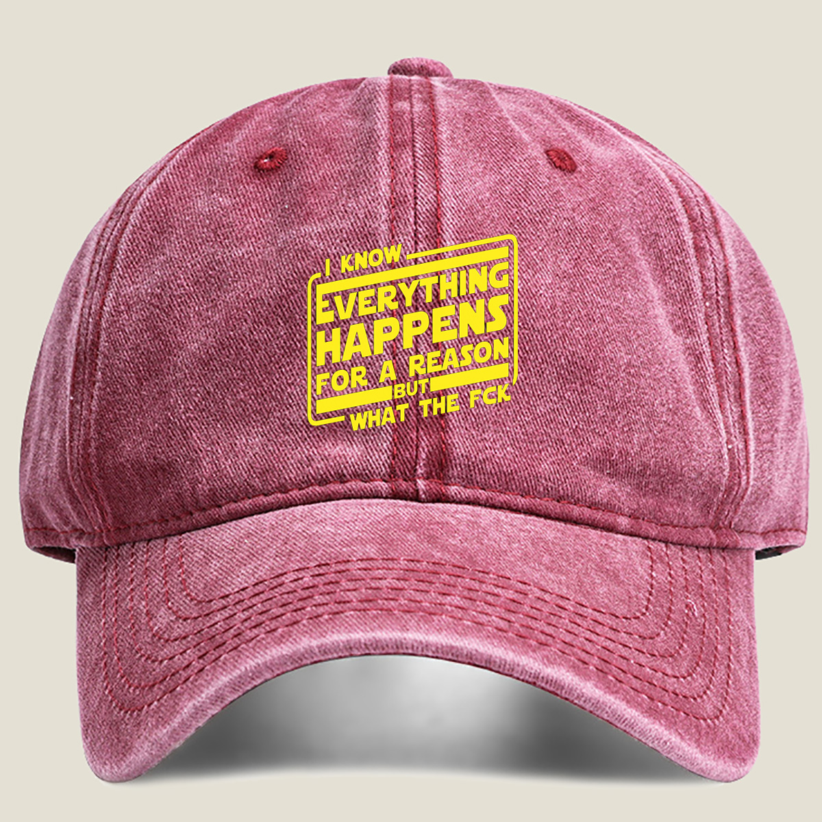 I Know Everything Happens for a Reason But What the Fck - Washed Denim - Baseball Cap