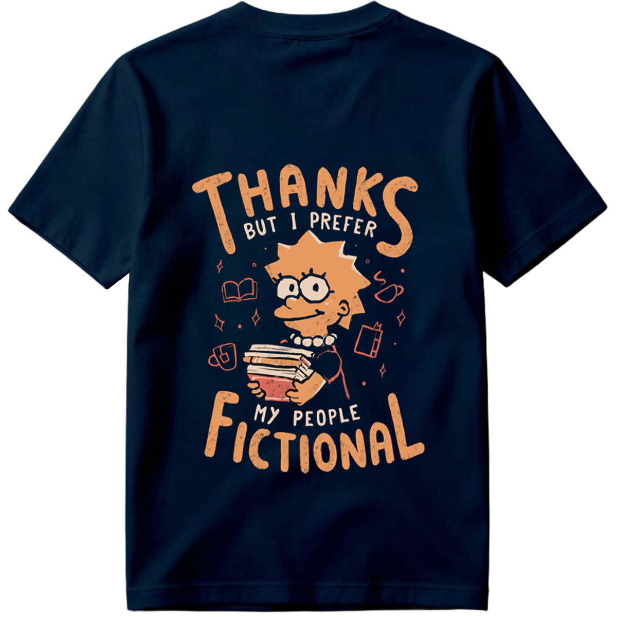 Thanks But I Prefer My People Fictional - Tee