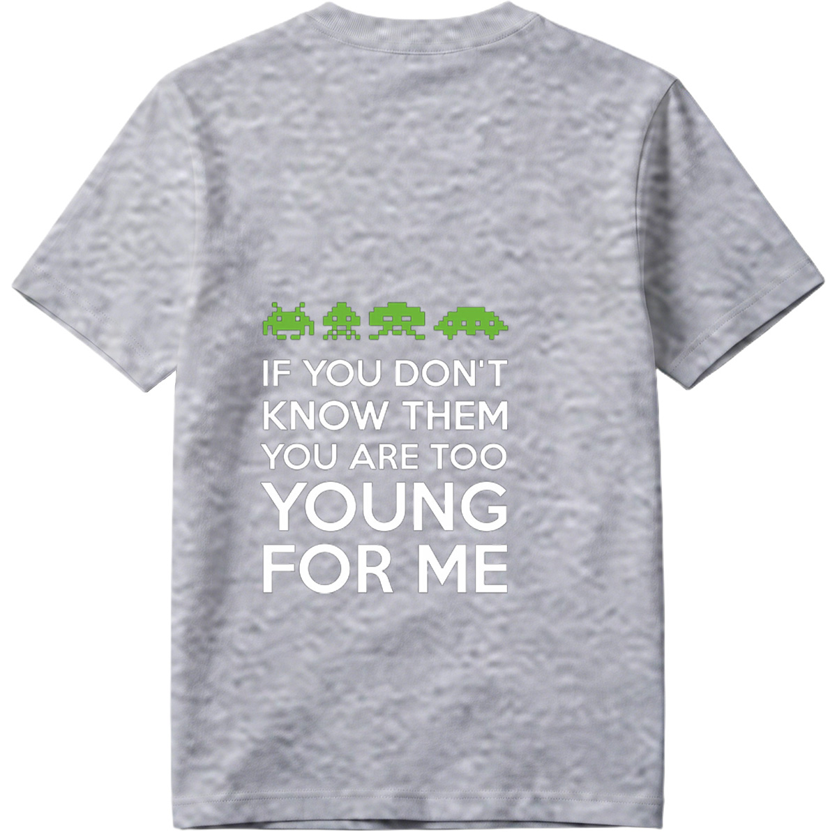 Space Invaders: If You Don't Know Them, You Are Too Young for Me - Tee