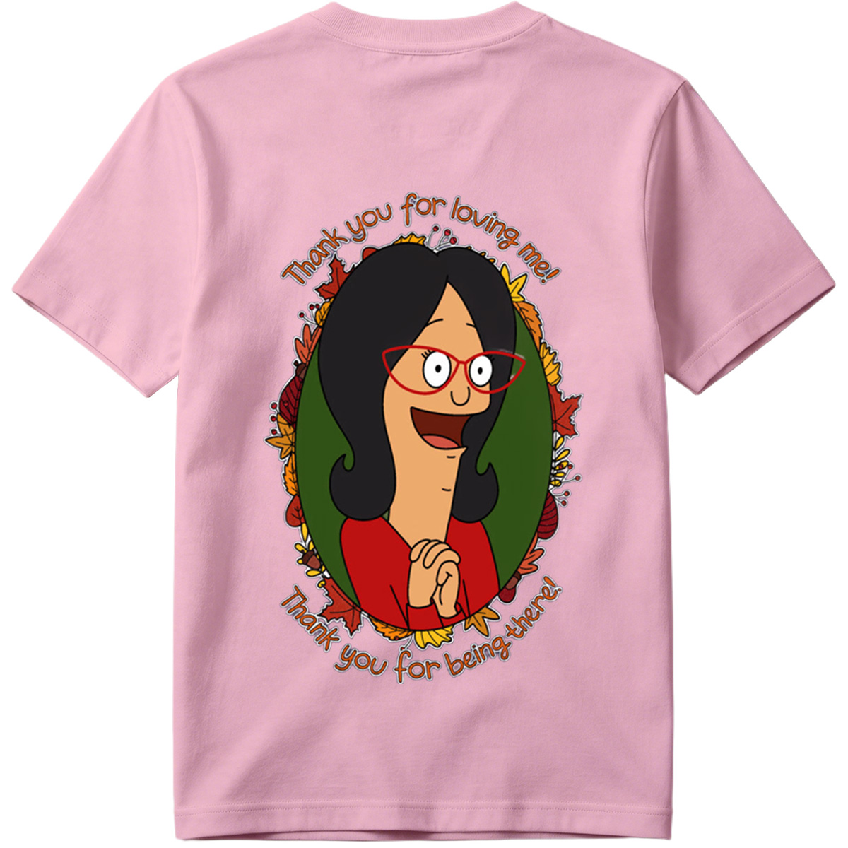 Thank You for Loving Me - Tina Belcher - Tee