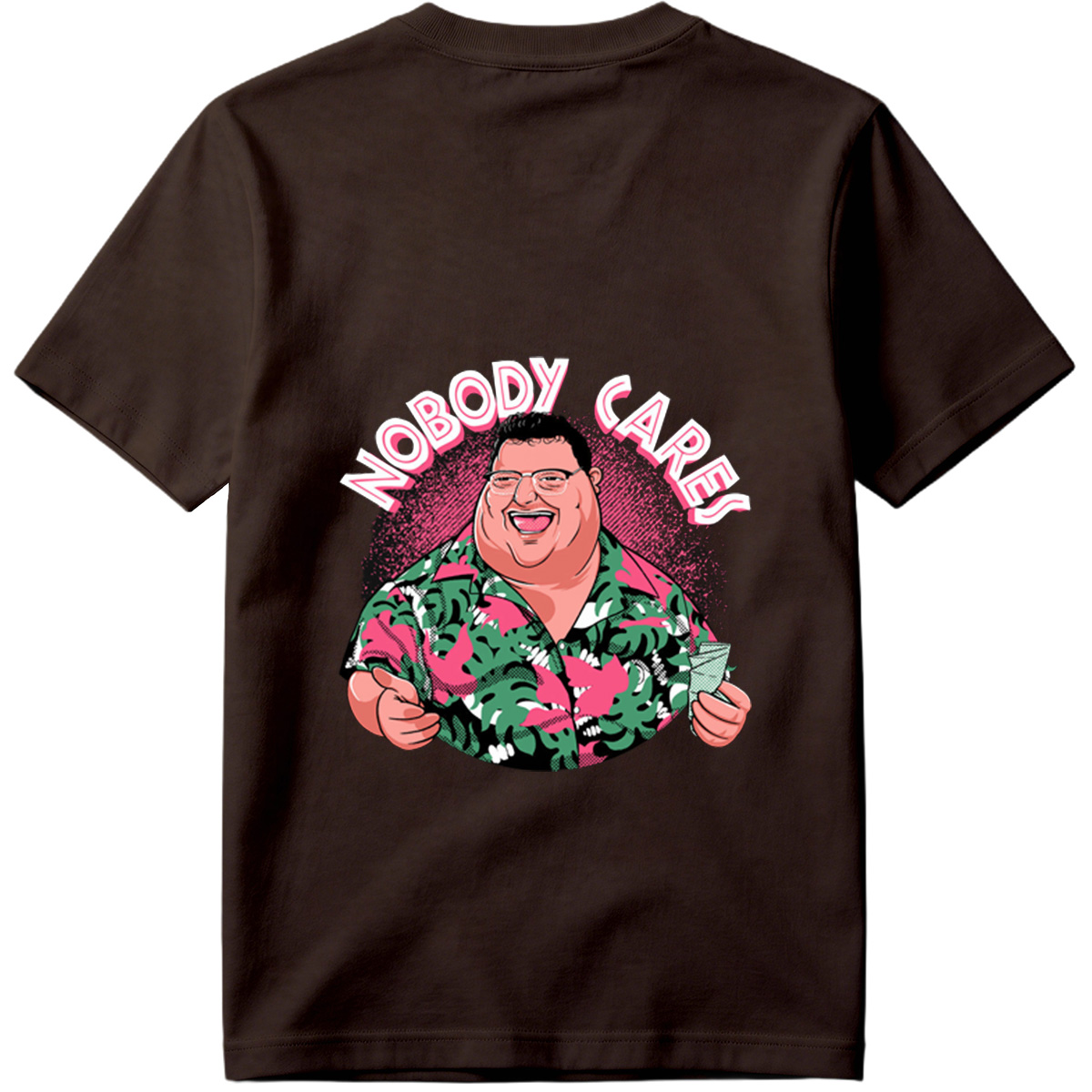 Nobody Cares - Fat Man in Hawaiian Shirt - Tee