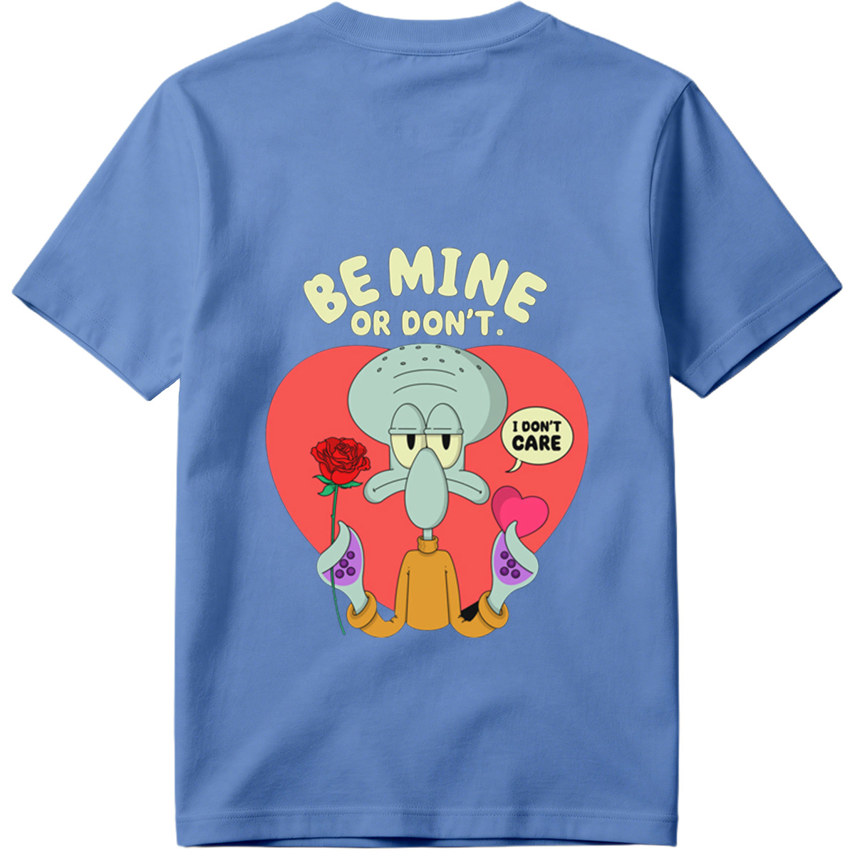 Squidward Be Mine or Don't - Tee