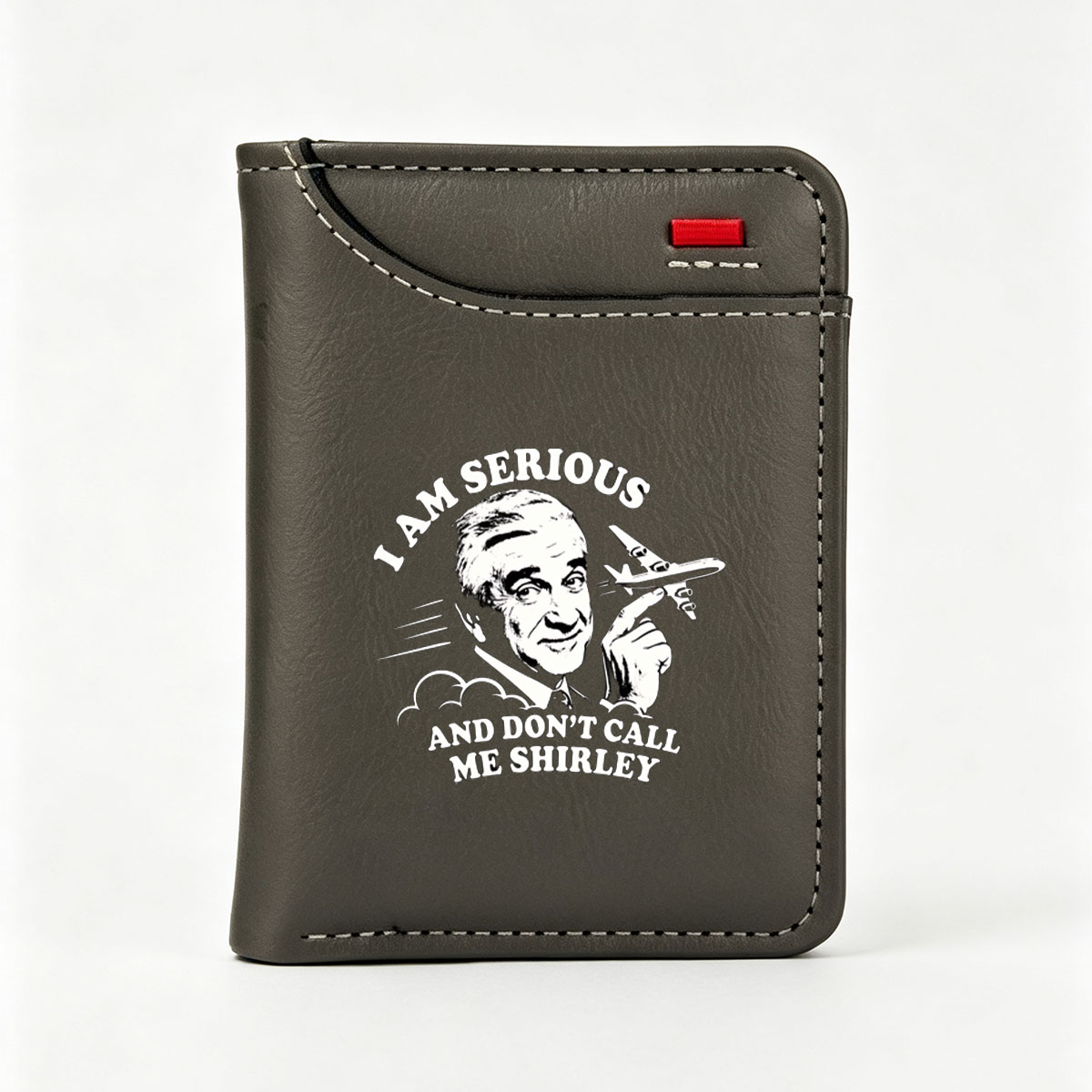 I Am Serious And Don't Call Me Shirley - Classic Movie Quote T-Shirt Design - Vertical Style Wallet