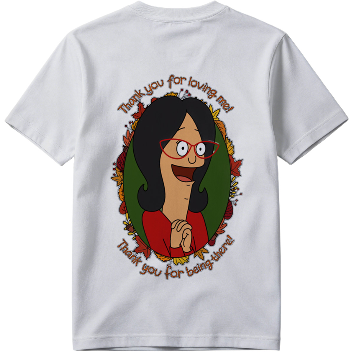 Thank You for Loving Me - Tina Belcher - Tee