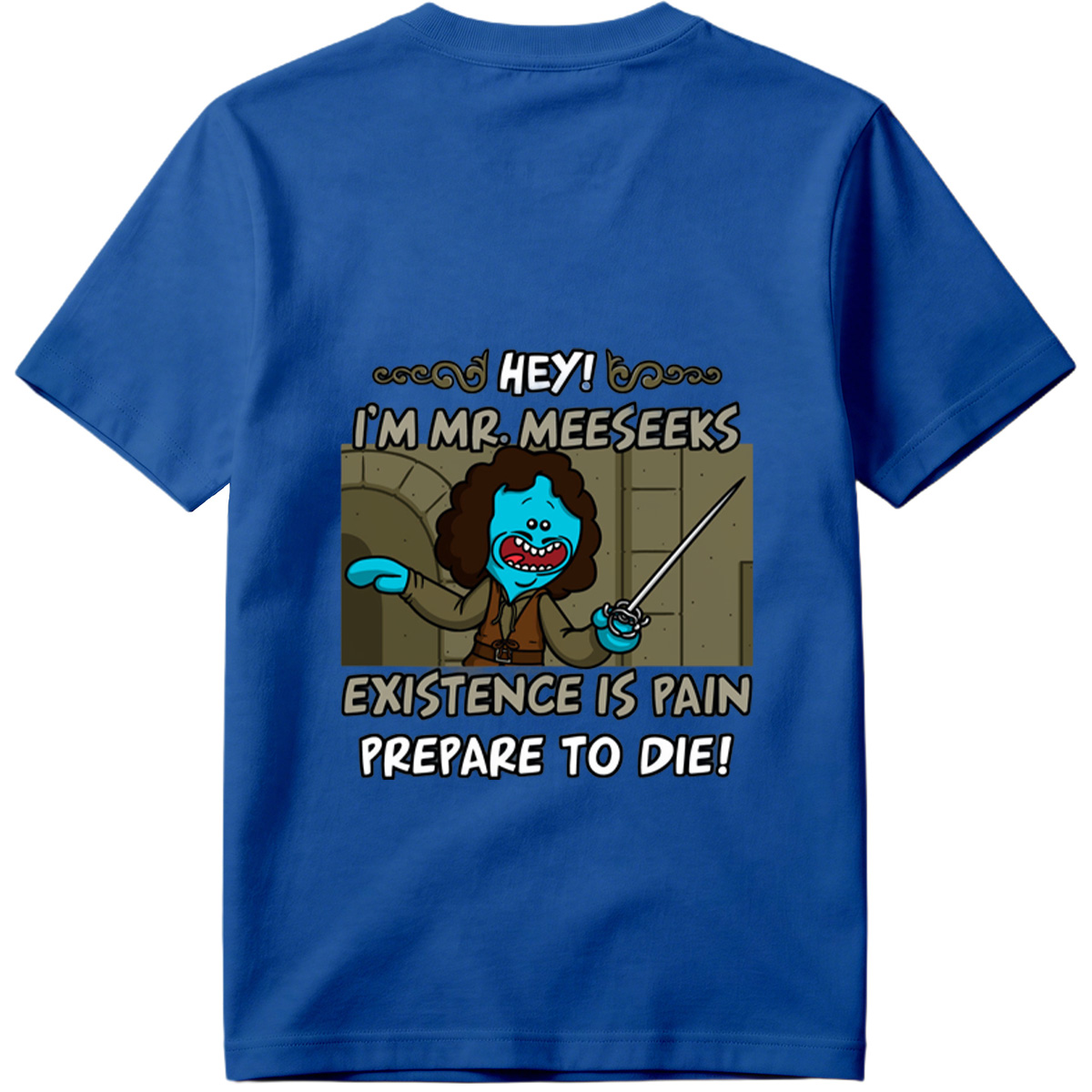 Mr. Meeseeks from Rick and Morty: Existence is Pain, Prepare to Die! - Tee