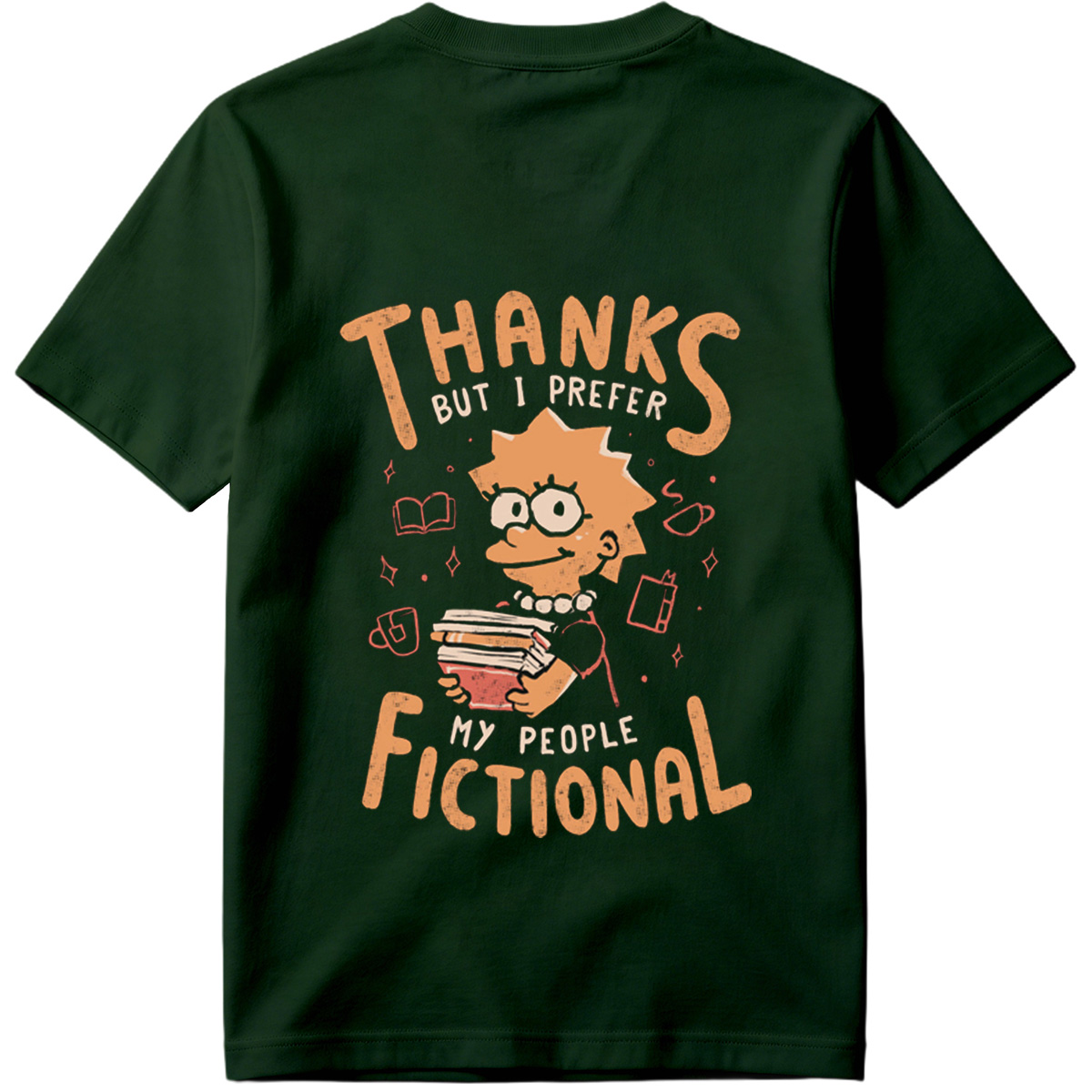 Thanks But I Prefer My People Fictional - Tee