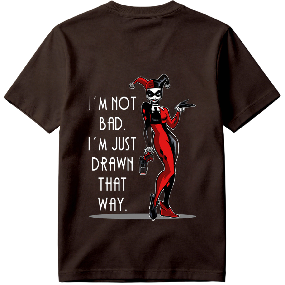 Harley Quinn: I'm Not Bad, I'm Just Drawn That Way - Tee