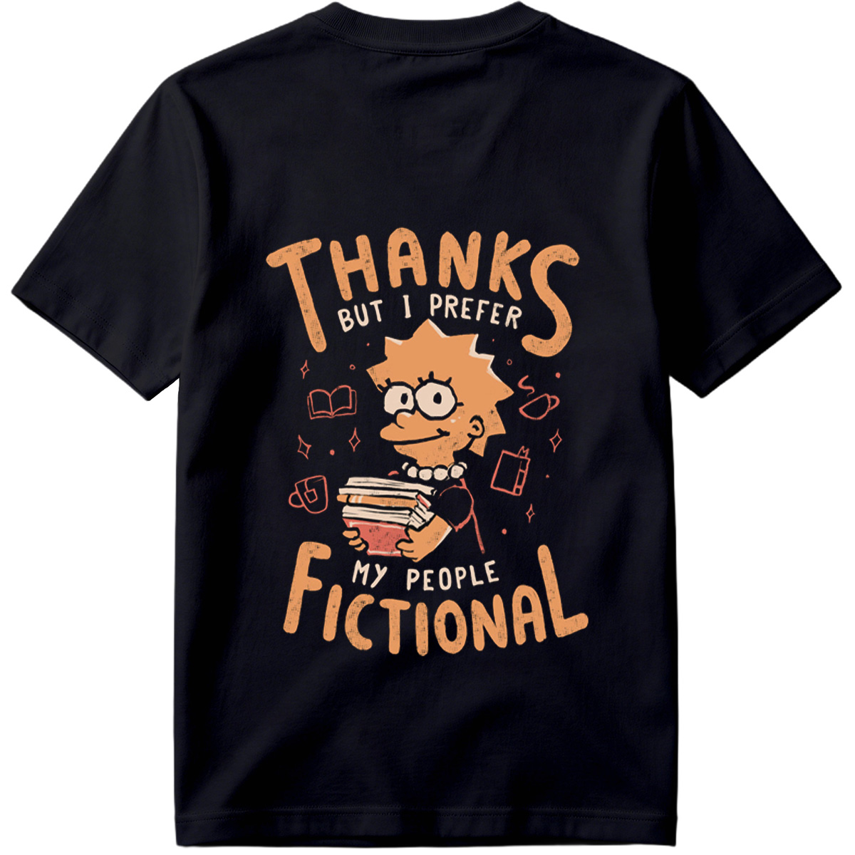 Thanks But I Prefer My People Fictional - Tee