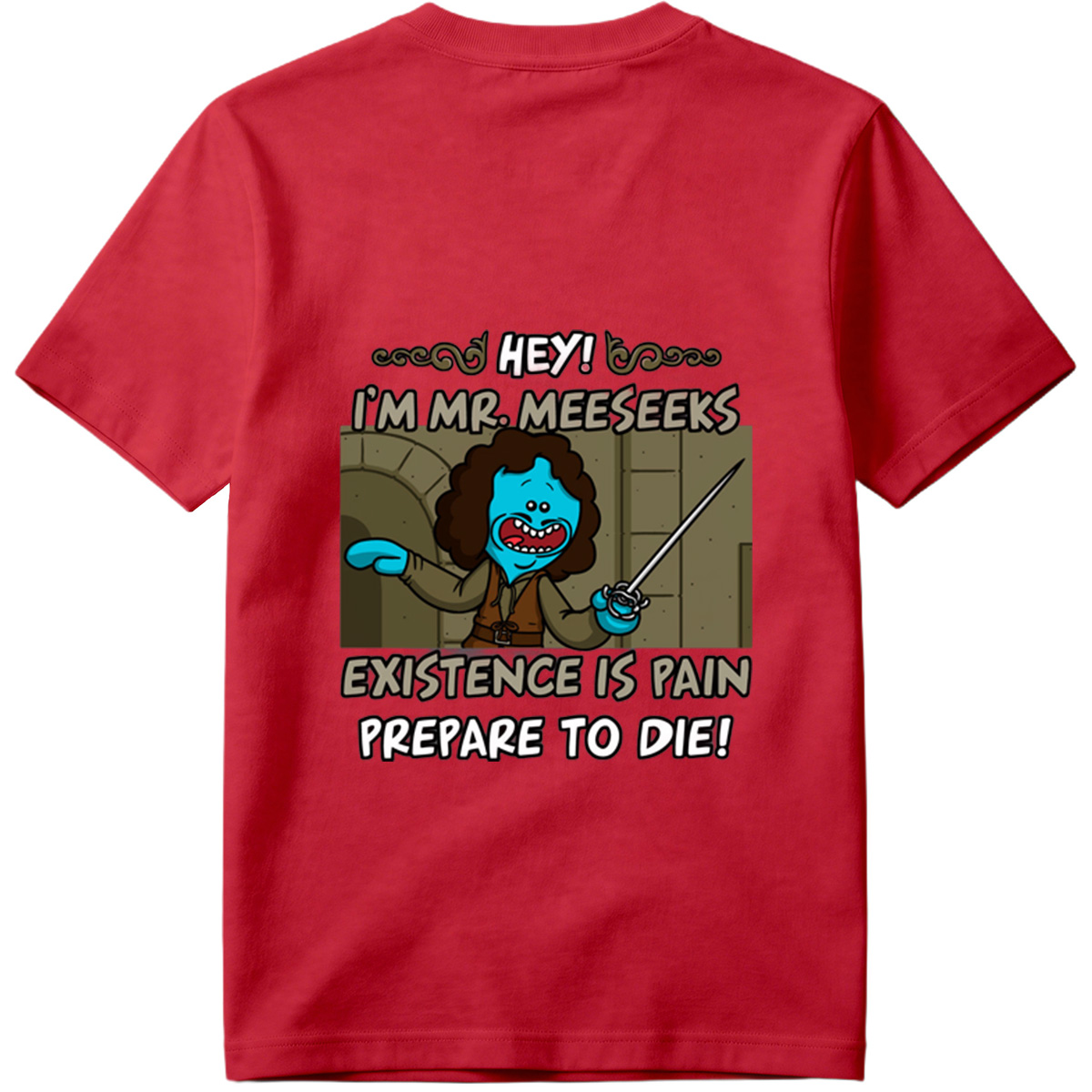 Mr. Meeseeks from Rick and Morty: Existence is Pain, Prepare to Die! - Tee