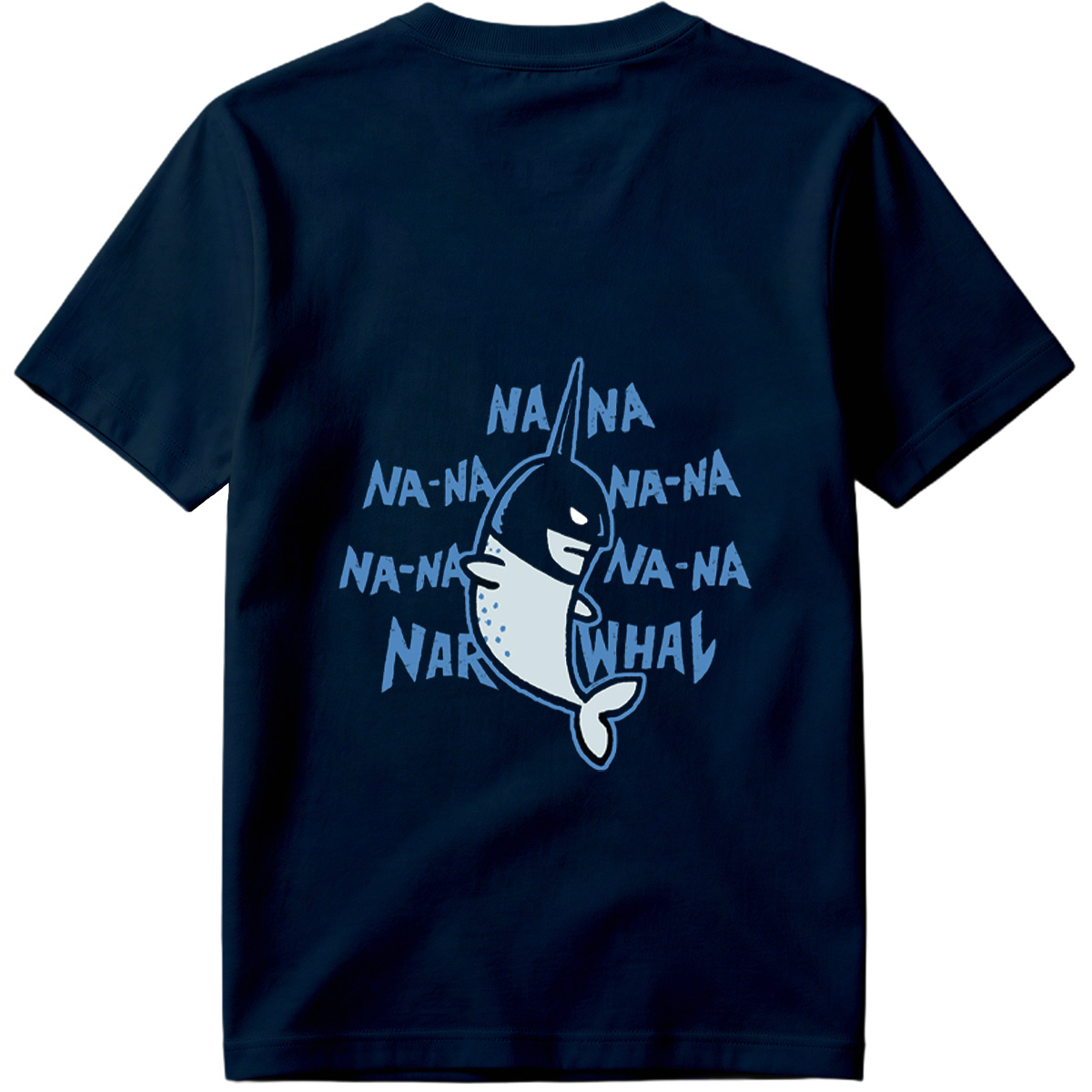 Na-Na-Na-Na-Narwhal - Tee