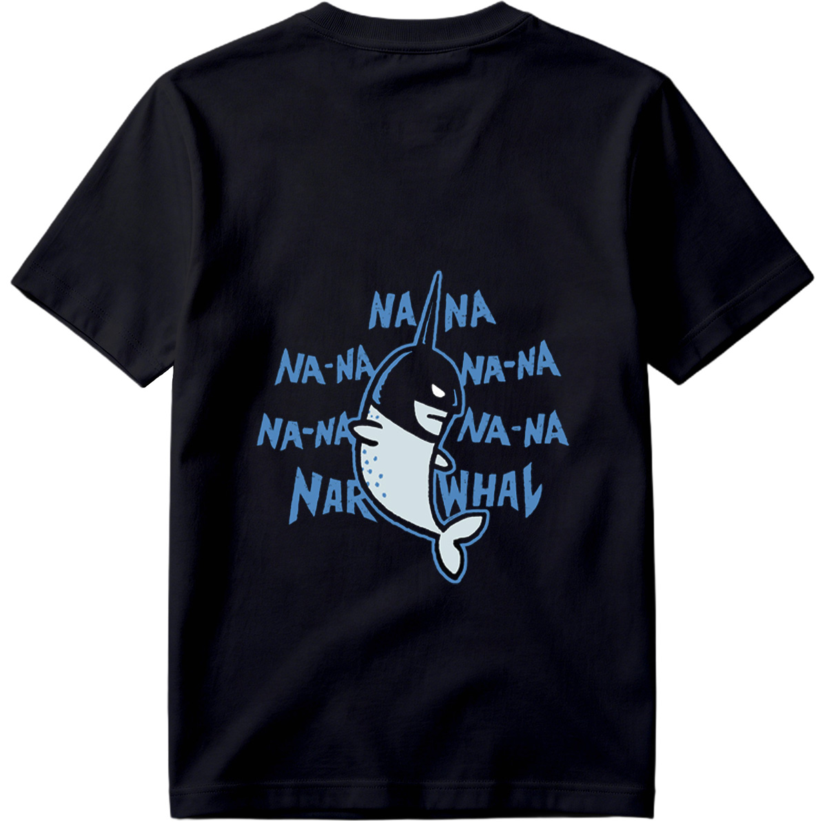 Na-Na-Na-Na-Narwhal - Tee